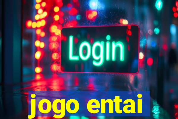 jogo entai